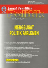 JURNAL PENELITIAN POLITIK MENGGUGAT POLITIK PARLEMEN VOL 8, NO 1, 2011