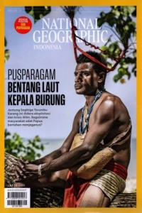 NATIONAL GEOGRAPHIC INDONESIA VOLUME 20 NOMOR 05 MEI 2025