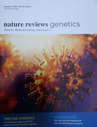 NATURE REVIEWS GENETICS JANUARY 1, 2021, VOL. 22, ISSUE 1