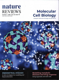 NATURE REVIEWS : MOLECULAR CELL BIOLOGY OCTOBER 1, 2021, VOL. 22, ISSUE 10