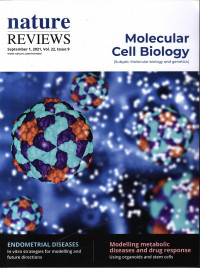 NATURE REVIEWS : MOLECULAR CELL BIOLOGY SEPTEMBER 1, 2021, VOL. 22, ISSUE 9
