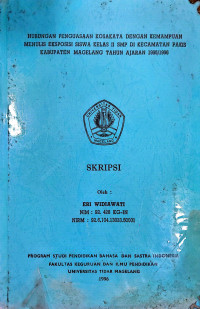 HUBUNGAN PENGUASAAN KOSAKATA DENGAN KEMAMPUAN MENULIS EKSPOSISI SISWA KELAS II SMP DI KECAMATAN PAKIS KABUPATEN MAGELANG TAHUN AJARAN 1995/1996