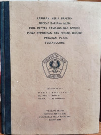 LAPORAN KERJA PRAКТЕК TINGKAT SARJANA MUDA PADA PROYEK PEMBANGUNAN GEDUNG PUSAT PERTOKOAN DAN GEDUNG BIOSKOP PARAKAN PLAZA TEMANGGUNG