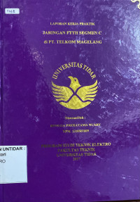 Image of LKP LAPORAN KERJA PRAKTEK JARINGAN FTTH SEGMEN C DI PT. TELKOM MAGELANG