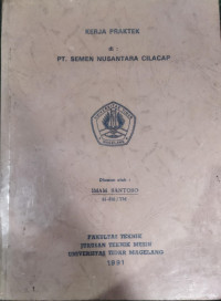 LKP LAPORAN KERJA PRAKTEK DI PT. SEMEN NUSANTARA CILACAP