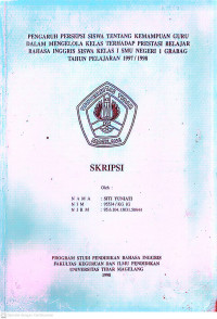 SKRIPSI  PENGARUH PERSEPSI SISWA TENTANG KEMAMPUAN GURU DALAM MENGELOLA KELAS TERHADAP PRESTASI BELAJAR BAHASA INGGRIS SISWA KELAS I SMU NEGERI 1 GRABAG TAHUN PELAJARAN 1997 / 1998