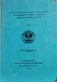 SKRIPSI AN ANALYSIS OF ENHANCEMENT IN NARRATIVE TEXTS WTITTEN BY THE EIGHTH GRADE STUDENTS OF SMP N 1 PRINGSURAT TEMANGGUNG IN THE SCHOOL YEAR 2008/2009