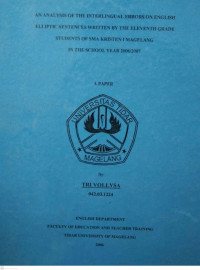 SKRIPSI AN ANALYSIS OF THE INTERLINGUAL ERRORS ON ENGLISH ELLIPTIC SENTENCES WRITTEN BY THE ELEVENTH GRADE STUDENTS OF SMA KRISTEN 1 MAGELANG IN THE SCHOOL YEAR 2006/2007