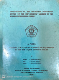 SKRIPSI INTERFERENCES OF THE INDONESIAN DETERMINER SYSTEM ON THE SMP STUDENTS MASTERY OF THE ENGLISH DETERMINER SYSTEM