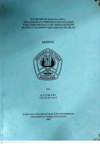 SKRIPSI INTERFERENSI BAHASA JAWA DALAM BAHASA INDONESIA RAGAM LISAN PADA FORUM RAPAT GURU SEKOLAH DASAR DI GUGUS TELOMOYO KECAMATAN NGABLAK