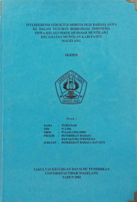 SKRIPSI INTERFERENSI STRUKTUR MORFOLOGIS BAHASA JAWA KE DALAM TUTURAN BERBAHASA INDONESIA SISWA KELAS I SEKOLAH DASAR MUNTILANT KECAMATAN MUNTILAN KABUPATEN MAGELANG