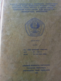 SKRIPSI KAJIAN PENGGUNAAN BEBERAPA INSEKTISIDA SISTEMATIK PADA BEBERAPA TINGKAT UMUR TANAMAN CABE MERAH ( Capsicum annum L ) TERHADAP KUTU DAUN Aphis gossypii GLOV  ( HOMOPTERA, APHIDIDAE )