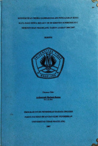 SKRIPSI KEEFEKTIFAN MEDIA GAMBAR DALAM PENGAJARAN KOSA KATA BAGI SISWA KELAS V DI SD KRISTEN SUMBERREJO I MERTOYUDAN MAGELANG TAHUN AJARAN 2006/2007