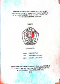 SKRIPSI KEEFEKTIFAN PENGGUNAAN METODE DRILL DALAM PENGAJARAN KATA DEPAN SISWA KELAS I JURUSAN OTOMOTIF SMK SATRIA MAGELANG TAHUN PELAJARAN 2003/2004