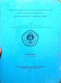 SKRIPSI MAKNA DAN KATEGORI KATA PADA KATA BERAFIKS KE--AN DALAM NOVEL BADAI PASTI BERLALU DAN IMPLEMENTASI PENGAJARANNYA DI SMU