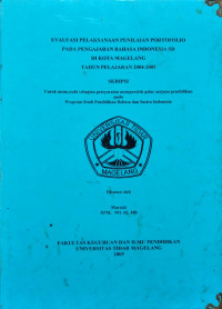 SKRIPSI PELAKSANAAN PENILAIAN PORTOFOLIO PADA PENGAJARAN BAHASA INDONESIA SD DI KOTA MAGELANG TAHUN PELAJARAN 2004-2005