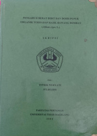 SKRIPSI PENGARUH BERAT BIBIT DAN DOSIS PUPUK ORGANIK TERHADAP HASIL BAWANG BOMBAY (Allium cepa, L.)