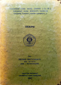 SKRIPSI PENGARUH DOSIS SINAR GAMMA ( Co - 60 ) TERHADAP HASIL BEBERAPA VARIETAS KACANG TANAH ( Arachis hyopgaea L. )