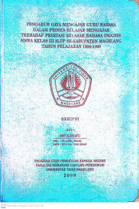 SKRIPSI PENGARUH GAYA MENGAJAR GURU BAHASA DALAM PROSES BELAJAR MENGAJAR TERHADAP PERSTASI BELAJAR BAHASA INGGRIS SISWA KELAS III SLTP SE-KABUPATEN MAGELANG TAHUN PELAJARAN 1998-1999