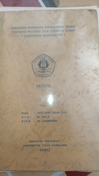 SKRIPSI PENGARUH INTENSITAS PENGOLAHAN TANAH TERHADAP PRODUKSI TIGA VARIETAS  TOMMAT(Lycoopersicum  esculentm Mill)