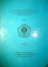 SKRIPSI PENGARUH KEAKTIFAN SISWA DALAM PROSES BELAJAR MENGAJAR TERHADAP KEMAMPUAN MEMAHAMI TEKS BACAAN BAHASA INGGRIS SISWA SLTP TRISULA SRUMBUNG TAHUN PELAJARAN 2006/2007