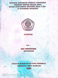 SKRIPSI PENGARUH KEMAMPUAN MEMBACA PEMAHAMAN TERHADAP PRESSTASI BELAJAR SISWA BIDANG STUDI BAHASA INDONESIA KELAS II SMA DI KOTAMADIA MAGELANG