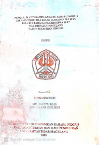 SKRIPSI PENGARUH KETERAMPILAN GURU BAHASA INGGRIS DALAM MENNGELOLA KELAS TERHADAP PRESTASI BELAJAR BAHASA INGGRIS SISWA SLTP  SE-KABUPATEN MAGELANG TAHUN PELAJARAN 1998/1999