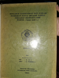 SKRIPSI PENGARUH KONSENTRASI DAN JUMLAH PEMBERIAN PUPUK ORGANIK FOREST TERHADAP PRODUKSI UMBI WORTEL (Daucus carota L.)