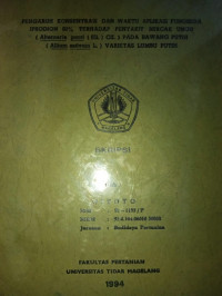 SKRIPSI PENGARUH KONSENTRASI DAN WAKTU APLIKASI FUNGISIDA IPRODION 50% TERHADAP PENYAKIT BERCAK UNGU (Alternaria porri (Ell.) Cif.) PADA BAWANG PUTIH (Allium sativum L.) VARIETAS LUMBU PUTIH