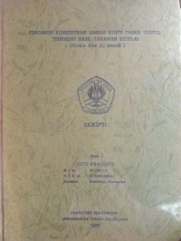 SKRIPSI PENGARUH KONSENTRASI LIMBAH SUATU PABRIK TEKSTIL TERHADAP HASIL TANAMAN KEDELAI (Glycine max (L) merrill)