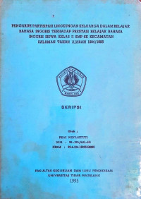 SKRIPSI PENGARUH PARTISIPASI LINGKUNGAN KELUARGA DALAM BELAJAR BAHASA INGGRIS TERHADAP PRESTASI BELAJAR BAHASA INGGRIS SISWA KELAS II SMP SE KECAMATAN SALAMAN TAHUN AJARAN 1994 / 1995