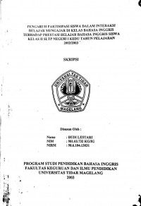 SKRIPSI PENGARUH PARTISIPASI SISWA DALAM INTERAKSI BELAJAR MENGAJAR DI KELAS BAHASA INGGRIS TERHADAP PRESTASI BELAJAR BAHASA INGGRIS SISWA KELAS II SLTP NEGERI I KEDU TAHUN PELAJARAN 2002/2003