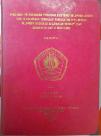 SKRIPSI PENGARUH PELAKSANAAN PROGRAM ASISTENSI KELUARGA MISKIN DAN PENGAWASAN TERHADAP PENINGKATAN PENDAPATAN KELUARGA MISIKIN DI KECAMATAN MERTOYUDAN KABUPATEN DATI II MAGELANG