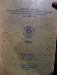 SKRIPSI PENGARUH PEMBERIAN DOSIS PUPUK NPK 15-15-15 DAN PUPUK KANDANG TERHADAP PRODUKSI KACANG TANAH (Arachis Hypogaea L.)