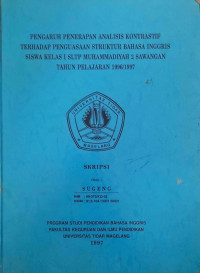 SKRIPSI PENGARUH PENERAPAN ANALISIS KONTRASTIF TERHADAP PENGUASAAN STRUKTUR BAHASA INGGRIS SISWA KELAS 1 SLTP MUHAMMADIYAH 2 SAWANGAN TAHUN PELAJARAN 1996/1997