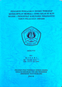 SKRIPSI PENGARUH PENGAJARAN TENSES TERHADAP KETERAMPILAN MEMBACA SISWA KELAS III SLTP NEGERI 1 PRINGSURAT KABUPATEN TEMANGGUNG TAHUN PELAJARAN 1999/2000