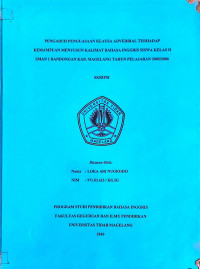 SKRIPSI PENGARUH PENGUASAAN KLAUSA ADVERBAL TERHADAP KEMAMPUAN MENYUSUN KALIMAT BAHASA INGGRIS SISWA KELAS II SMAN 1 BANDONGAN KAB. MAGELANG TAHUN PELAJARAN 2005/2006