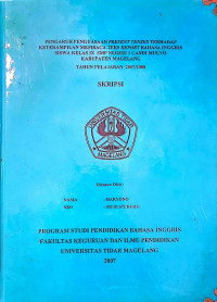 SKRIPSI PENGARUH PENGUASAAN PRESNT TENSES TERHADAP KETERAMPILAN MEMBACA TEKS REPORT BAHASA INGGRIS SISWA KELAS IX SMP NEGERI 1 CANDIMULYO KABUPATEN MAGELANG TAHUN PELAJARAN 2007/2008