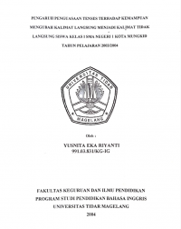 SKRIPSI PENGARUH PENGUASAAN TENSES TERHADAP KEMAMPUAN MENGUBAH KALIMAT LANGSUNG MENJADI KALIMAT TIDAK LANGSUNG SISWA KELAS I SMA NEGERI I KOTA MUNGKID TAHUN PELAJARAN 2003/2004