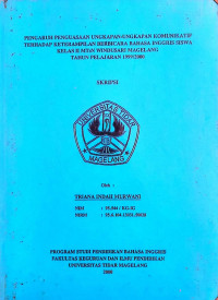 SKRIPSI PENGARUH PENGUASAAN UNGKAPAN-UNGKAPAN KOMUNIKATIF TERHADAP KETERAMPILAN BERBICARA BAHASA INGGRIS SISWA KELAS II MTsN WINDUSARI MAGELANG TAHUN PELAJARAN 1999/2000