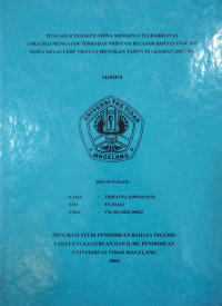 SKRIPSI PENGARUH PERSEPSI SISWA MENGENAI FLEKSIBILITAS STRATEGI MENGAJAR TERHADAP PRESTASI BELAJAR BAHASA INGGRIS SISWA KELAS 1 SMP TRISULA MUNTILAN TAHUN PELAJARAN 2003/2004