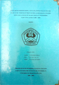 SKRIPSI PENGARUH PERSEPSI SISWA TENTANG PENGUASAAN MATERI OLEH GURU TERHADAP PRESTASI BELAJAR BAHASA INGGRIS SISWA KELAS III SLTP SE-KECAMATAN WONOSOBO TAHUN PELAJARAN 2001/2002