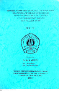 SKRIPSI PENGARUH PERSEPSI SISWA TENTANG SIKAP GURU DALAM PROSES BELAJAR MENGAJAR TERHADAP PRESTASI BELAJAR BAHASA INGGRIS SISWA KELAS II SLTP NEGERI 1 KOTA MUNGKID KABUPATEN MAGELANG TAHUN PELAJARA 1997/1998