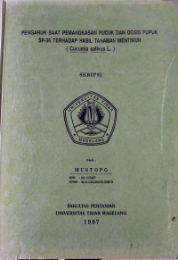 SKRIPSI PENGARUH SAAT PEMANGKASAN PUCUK DAN DOSIS PUPUK SP-36 TERHADAP HASIL TANAMAN MENTIMUN ( Cucumis sativus L. )