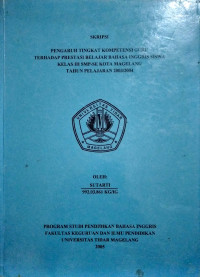 SKRIPSI PENGARUH TINGKAT KOMPETENSI GURU TERHADAP PRESTASI BELAJAR BAHASA INGGRIS SISWA KELAS III SMP-SE KOTA MAGELANG TAHUN PELAJARAN 2003/2004