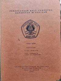 SKRIPSI PERENCANAAN BELT CONVEYOR KAPASITAS 30 TON/JAM