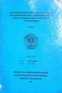 SKRIPSI STUDI KOMPARATIF PENGGUNAAN MEDIA GAMBAR DAN MEDIA DAFTAR KATA DALAM PENGAJARAN KOSA KATA BAHASA INGGRIS PADA SISWA KELAS V DI SD NEGERI MADYOCONDRO SECANG MAGELANG TAHUN AJARAN 2006/2007