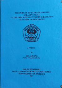 SKRIPSI TECHNIQUES TO DEVELOP ENGLISH SPEAKING SKILL IN THE PROCESSES OF TEACHING-LEARNING IN JUNIOR HIGH SCHOOLS