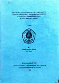 SKRIPSI THE CORRELATIONAL STUDY ON THE FIRST YEAR STUDENTS’ COMMUNICATION STRATEGY AND THEIR SPEAKING ABILITY IN SMA NEGERI 1 BANDONGAN MAGELANG IN THE SCHOOL YEAR 2004/2005