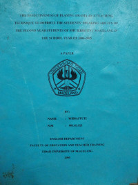 SKRIPSI THE EFFECTIVENES OF PLAYING DRAMA AS A TEACHING TECHNIQUE TO IMPROVE THE STUDENTS OF SMU KRISTEN 1 MAGELANG IN THE SCHOOL YEAR 2004-2005